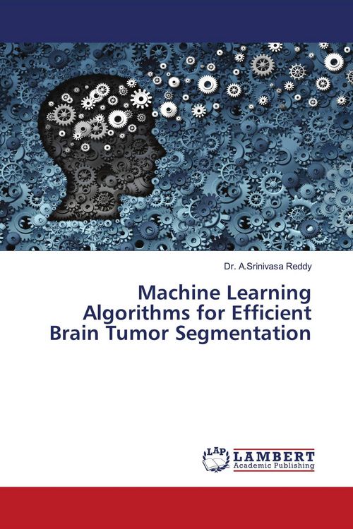 Produktbild: Machine Learning Algorithms for Efficient Brain Tumor Segmentation
