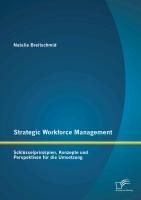 Produktbild: Strategic Workforce Management: Schl&uuml;sselprinzipien, Konzepte und Perspektiven f&uuml;r die Umsetzung