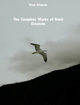 Produktbild: The Complete Works of Ernst Eckstein