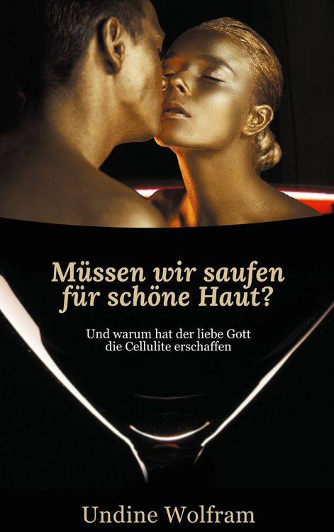 Produktbild: Müssen wir saufen für schöne Haut?