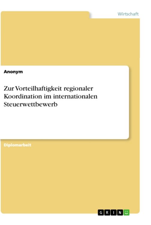 Produktbild: Zur Vorteilhaftigkeit regionaler Koordination im internationalen Steuerwettbewerb