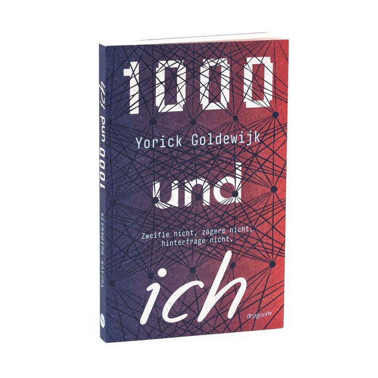 Produktbild: 1000 und ich. Zweifle nicht, z&ouml;gere nicht, hinterfrage nicht.