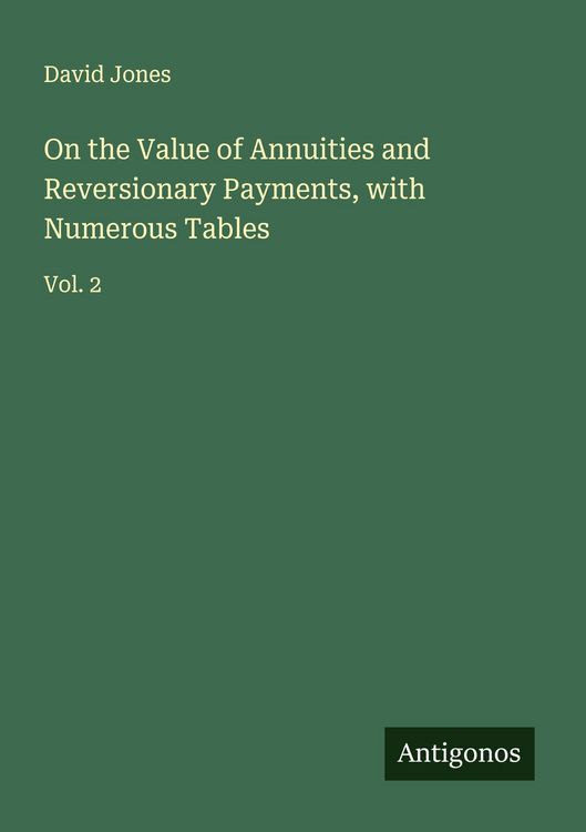 Produktbild: On the Value of Annuities and Reversionary Payments, with Numerous Tables