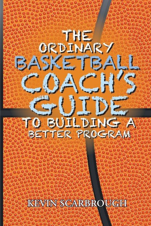 Produktbild: The Ordinary Basketball Coach's Guide to Building a Better Program