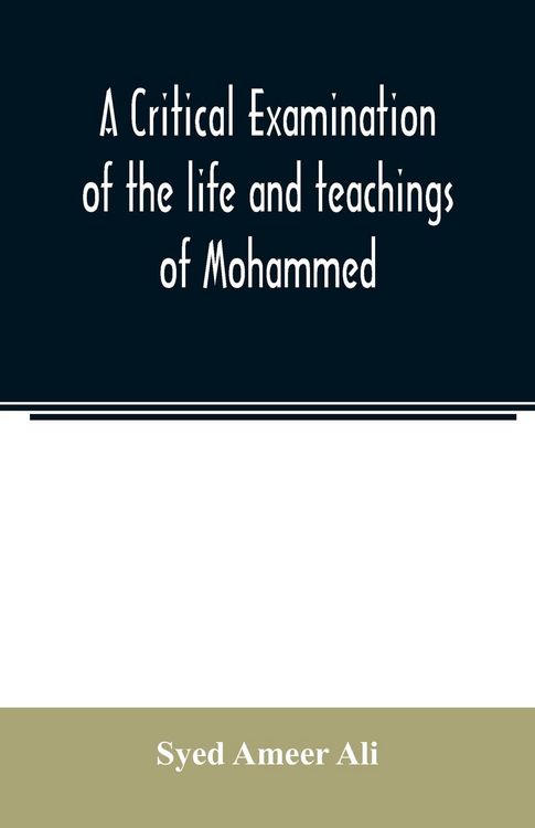 Produktbild: A critical examination of the life and teachings of Mohammed