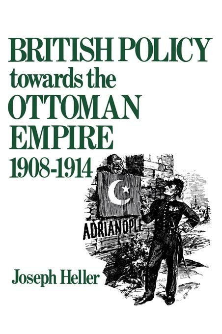 Produktbild: British Policy Towards the Ottoman Empire 1908-1914