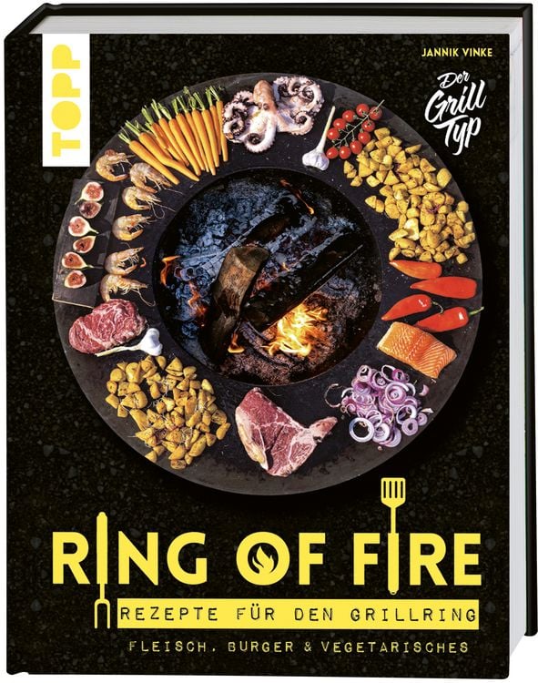 Produktbild: Ring of Fire. Rezepte f&uuml;r den Grillring. Fleisch, Burger & Vegetarisches.