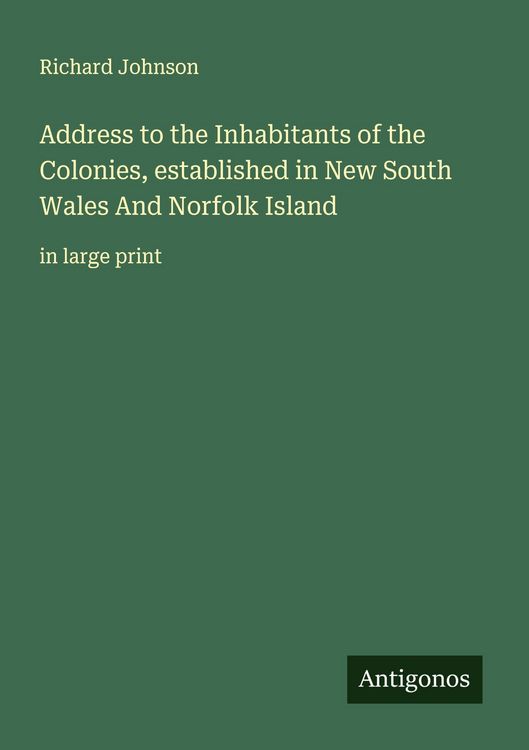 Produktbild: Address to the Inhabitants of the Colonies, established in New South Wales And Norfolk Island