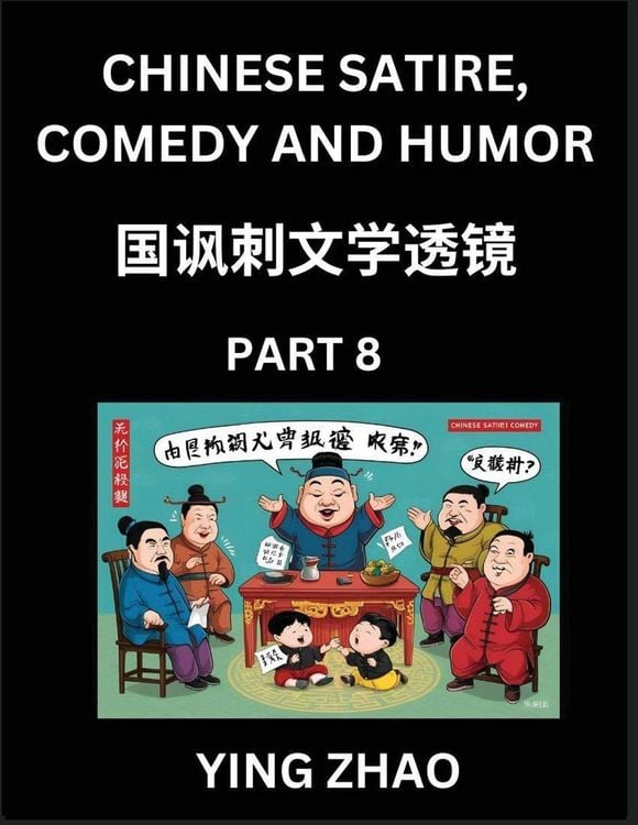 Produktbild: Learn Chinese Satire, Comedy and Humor Stories (Part 8) - Practice Reading Mandarin Chinese Textbooks, A Beginners Guide to Learn Ancient Language and Culture, Words, Laugh Out Loud with Simple Lessons, Improve Vocabulary, English, Pinyin, Simplified Char