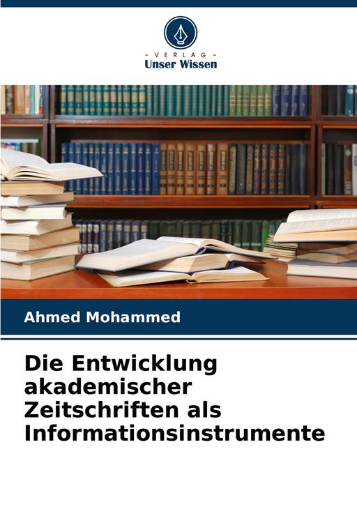 Produktbild: Die Entwicklung akademischer Zeitschriften als Informationsinstrumente