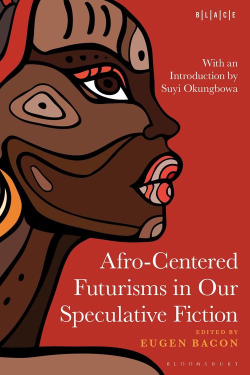 Produktbild: Afro-Centered Futurisms in Our Speculative Fiction