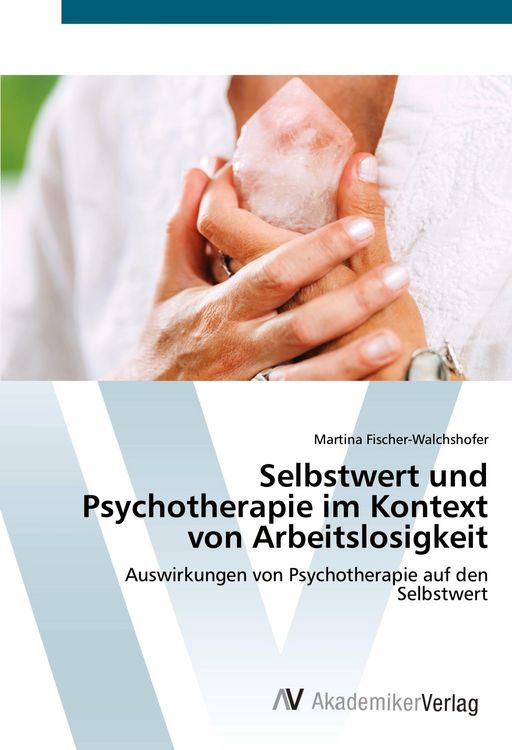 Produktbild: Selbstwert und Psychotherapie im Kontext von Arbeitslosigkeit