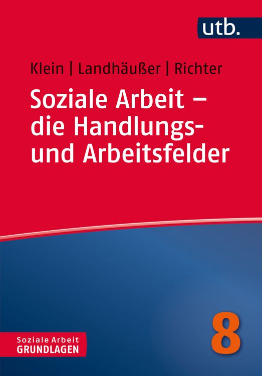 Produktbild: Soziale Arbeit &ndash; die Handlungs- und Arbeitsfelder