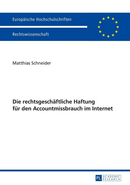 Produktbild: Die rechtsgesch&auml;ftliche Haftung f&uuml;r den Accountmissbrauch im Internet