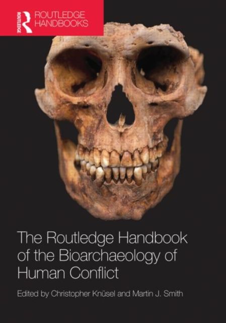 Produktbild: The Routledge Handbook of the Bioarchaeology of Human Conflict