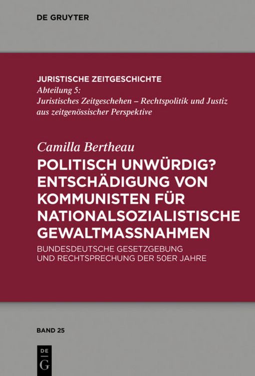 Produktbild: Politisch unw&uuml;rdig? Entsch&auml;digung von Kommunisten f&uuml;r nationalsozialistische Gewaltma&szlig;nahmen