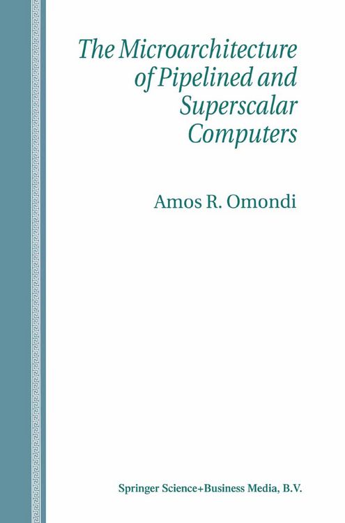 Produktbild: The Microarchitecture of Pipelined and Superscalar Computers