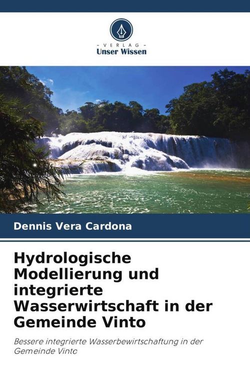 Produktbild: Hydrologische Modellierung und integrierte Wasserwirtschaft in der Gemeinde Vinto