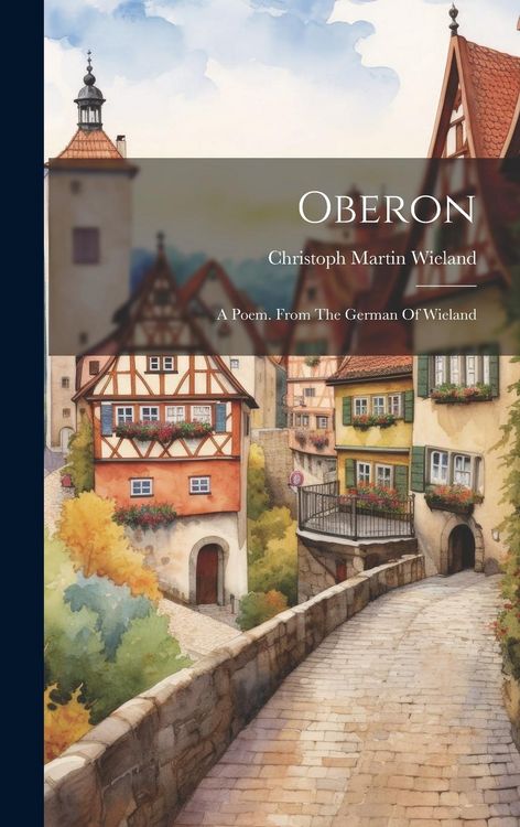 Produktbild: Oberon: A Poem. From The German Of Wieland