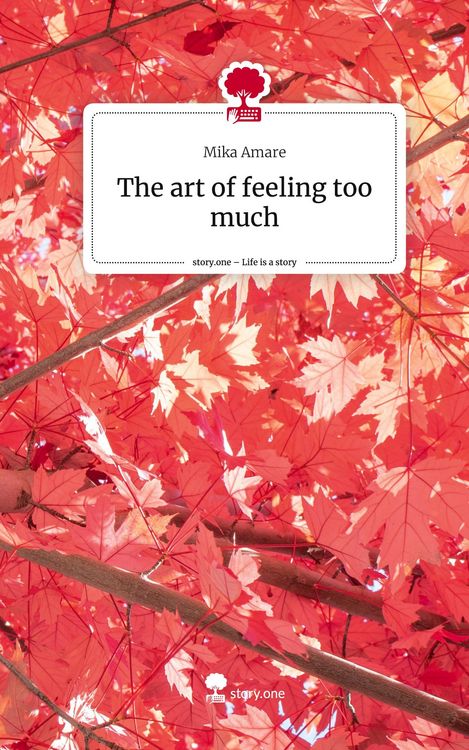 Produktbild: The art of feeling too much. Life is a Story - story.one