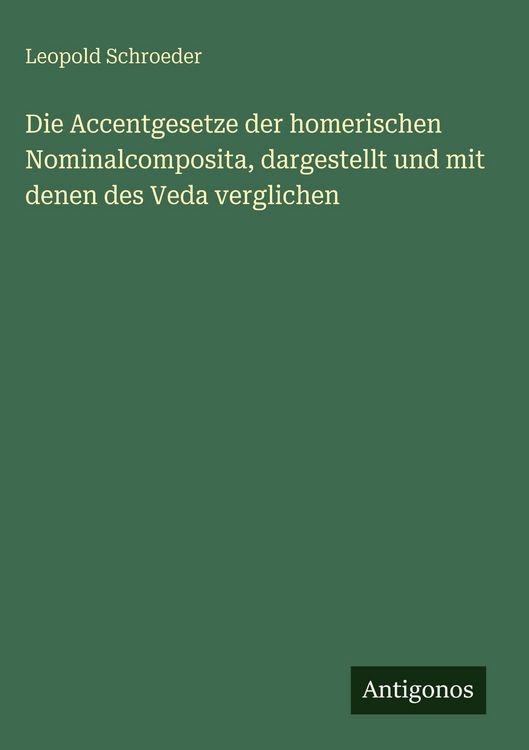 Produktbild: Die Accentgesetze der homerischen Nominalcomposita, dargestellt und mit denen des Veda verglichen