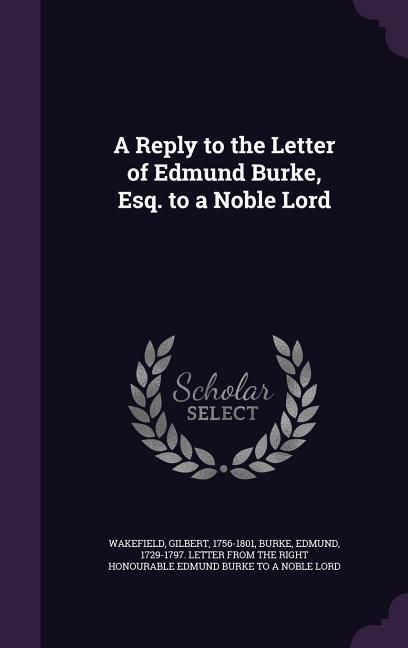 Produktbild: A Reply to the Letter of Edmund Burke, Esq. to a Noble Lord