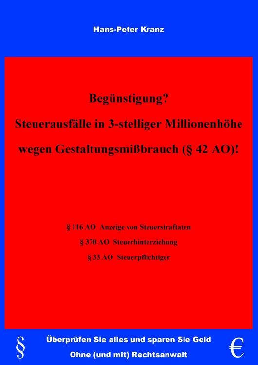 Produktbild: Beg&uuml;nstigung? Steuerausf&auml;lle in 3-stelliger Millionenh&ouml;he wegen Gestaltungsmi&szlig;brauch (&sect;42 AO) !