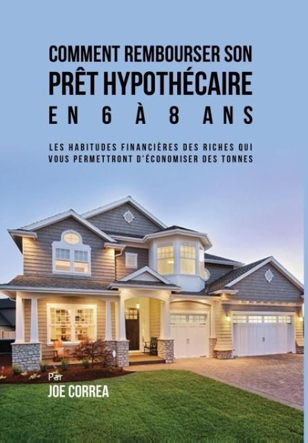 Produktbild: Comment Rembourser son Pr&ecirc;t Hypoth&eacute;caire en 6 &agrave; 8 Ans