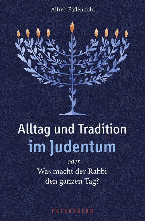 Produktbild: Alltag und Tradition im Judentum oder Was macht der Rabbi den ganzen Tag?