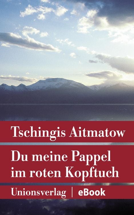 Bild vom Artikel Du meine Pappel im roten Kopftuch vom Autor Tschingis Aitmatow