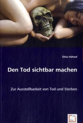 Produktbild: H&auml;hnel, S: Den Tod sichtbar machen
