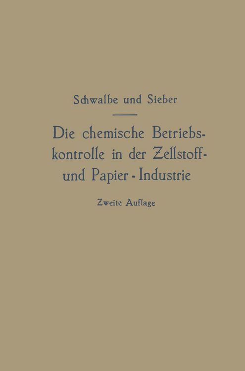 Produktbild: Die chemische Betriebskontrolle in der Zellstoff- und Papier-Industrie und anderen Zellstoff verarbeitenden Industrien