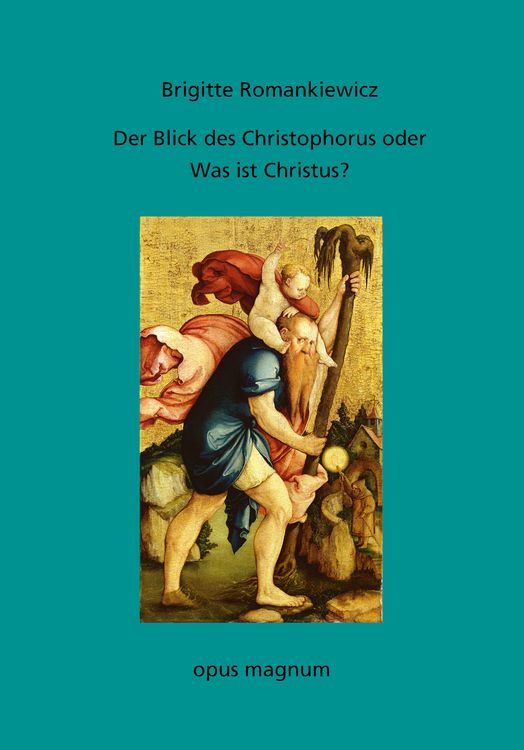 Produktbild: Der Blick des Christophorus oder: Was ist Christus?