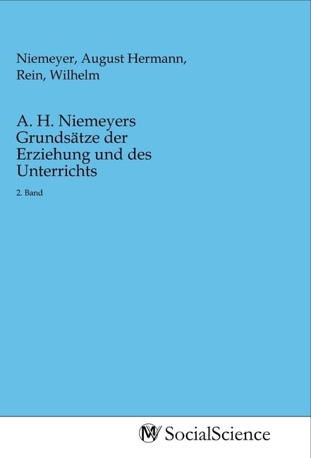 Produktbild: A. H. Niemeyers Grunds&auml;tze der Erziehung und des Unterrichts
