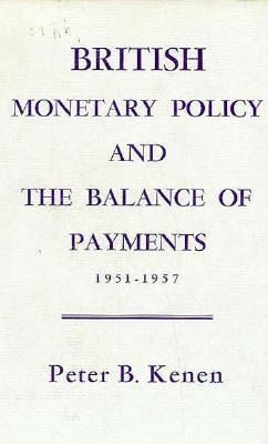 Produktbild: Kenen, P: British Monetary Policy and the Balance of Payment