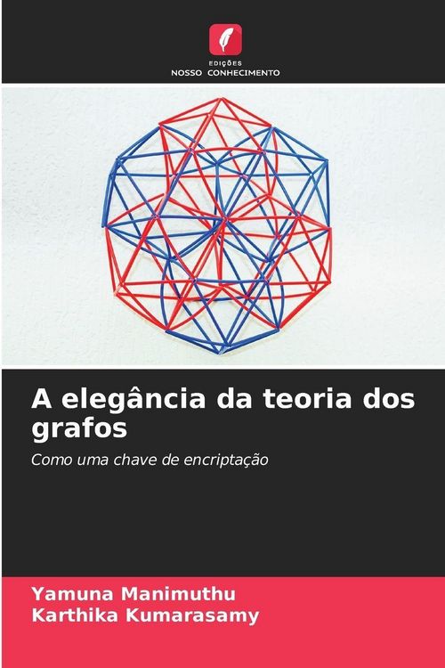Produktbild: A eleg&acirc;ncia da teoria dos grafos