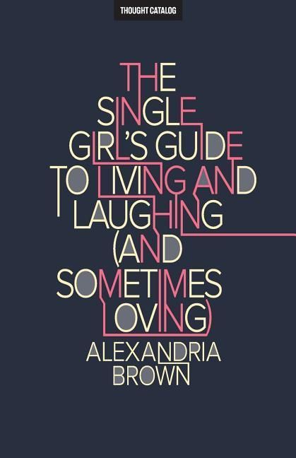 Produktbild: The Single Girl's Guide To Living And Laughing (And Sometimes Loving)