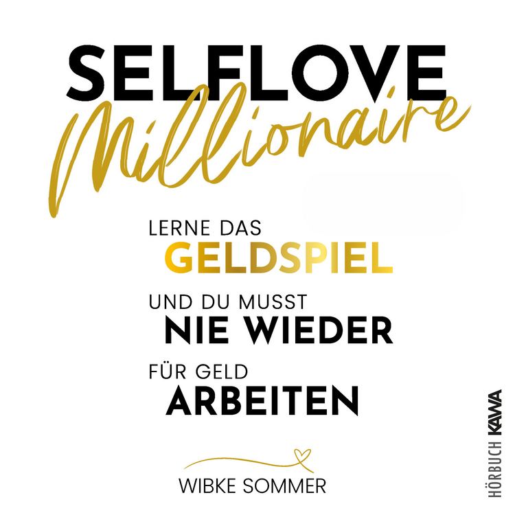 Produktbild: Selflove Millionaire: Lerne das Geldspiel und du musst nie wieder f&uuml;r Geld arbeiten