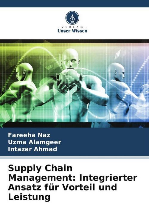 Produktbild: Supply Chain Management: Integrierter Ansatz f&uuml;r Vorteil und Leistung