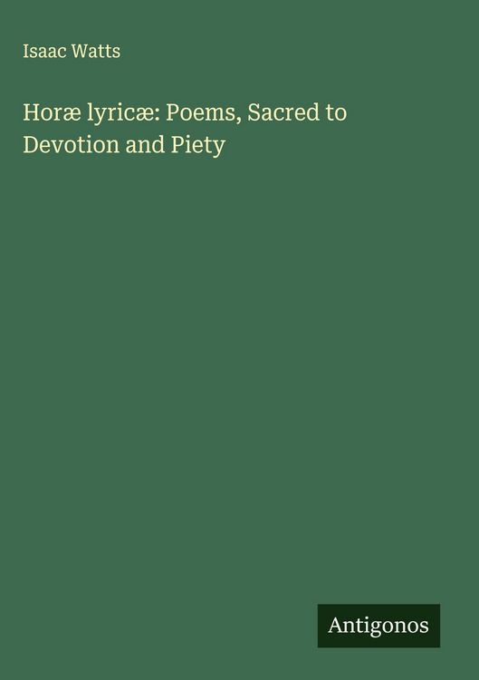 Produktbild: Hor&aelig; lyric&aelig;: Poems, Sacred to Devotion and Piety