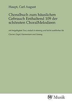 Produktbild: Choralbuch zum h&auml;uslichen Gebrauch Enthaltend 109 der sch&ouml;nsten ChoralMelodieen