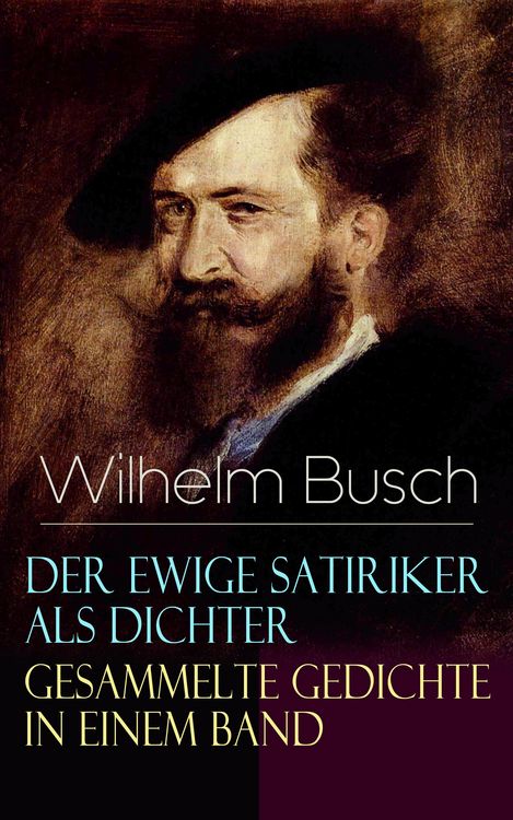 Produktbild: Der ewige Satiriker als Dichter - Gesammelte Gedichte in einem Band