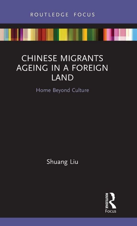 Produktbild: Chinese Migrants Ageing in a Foreign Land
