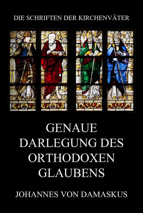 Produktbild: Genaue Darlegung des orthodoxen Glaubens