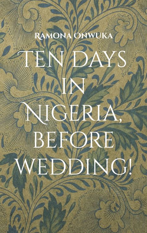 Produktbild: Ten days in Nigeria, before wedding!