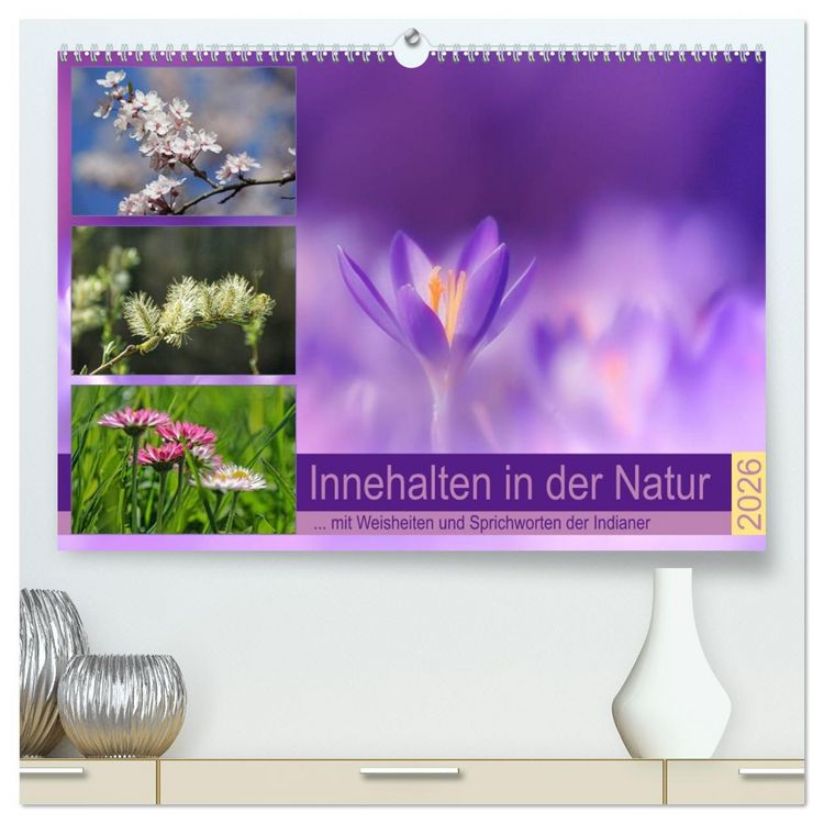 Produktbild: Innehalten in der Natur ... mit Weisheiten und Sprichworten der Indianer (hochwertiger Premium Wandkalender 2026 DIN A2 quer), Kunstdruck in Hochglanz