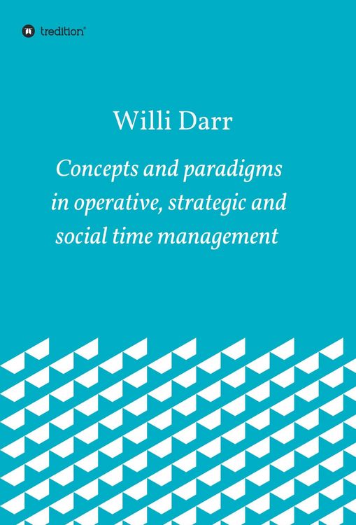 Produktbild: Concepts and paradigms in operative, strategic and social time management