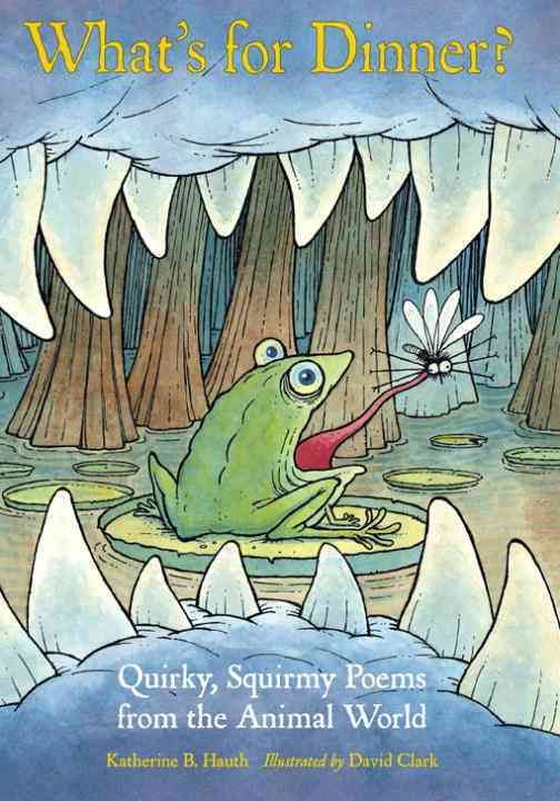 Produktbild: What's for Dinner?: Quirky, Squirmy Poems from the Animal World