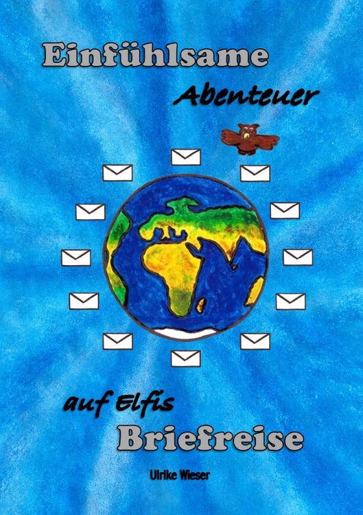Produktbild: Gef&uuml;hlvolle Abenteuer auf Elfis Weltreise / Einf&uuml;hlsame Abenteuer auf Elfis Briefreise