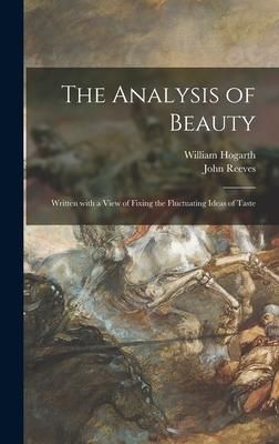 Produktbild: The Analysis of Beauty: Written With a View of Fixing the Fluctuating Ideas of Taste